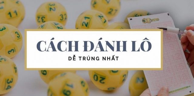 các cách đánh lô đề hiệu quả